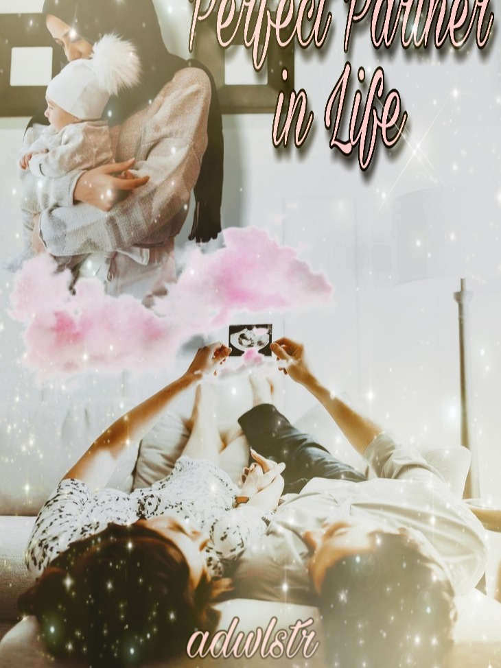 Perfect Partner in Life by adwlstr28 | Goodnovel