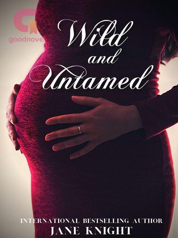 Wild and Untamed Wild and Untamed