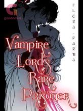 Novel Vampire Lord’s Rare Prisoner by Flora_Barua