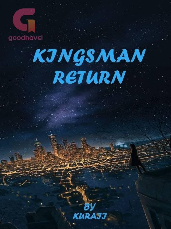 Kingsman Return Kingsman Return