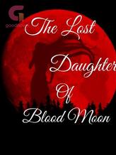 The Lost Daughter of Blood Moon