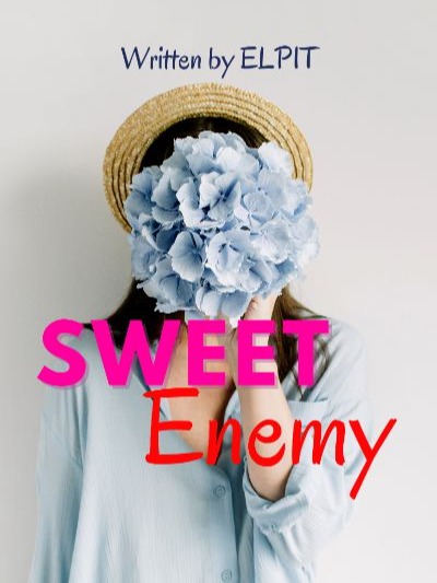 Readsweet Enemy By Elpit Full Chapters Online For Free Light Novel Worlds