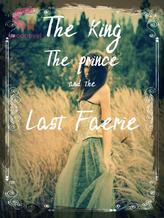 Novel The King, The Prince, and the Last Faerie by Rosie Bleak