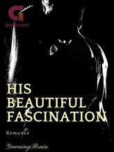 Novel His Beautiful Fascination by YawningBrain