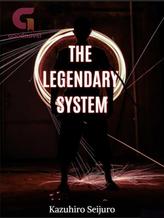 Novel The Legendary System by KazuhiroSeijuro