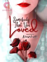 Novel SOMEBODY THAT YOU LOVED by nouveliezte