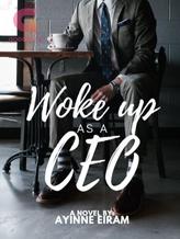 Novel Woke Up As A CEO by Ayinne Eiram