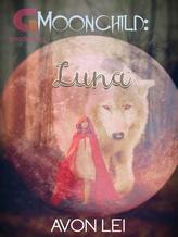 Novel Moonchild: Luna by Avon Lei