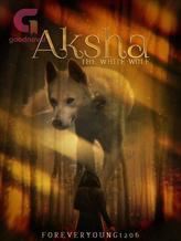 Novel Aksha: The White Wolf [ENGLISH] by Foreveryoung1206