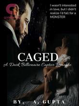 Novel CAGED- A Dark Billionaire Captive Romance by @Gupta