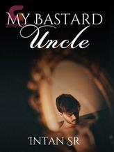 Novel My Bastard Uncle by Intan SR