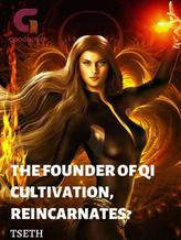 Novel The Founder Of Qi Cultivation, Reincarnates? by TSETH