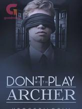 Novel Do Not Play With Archer by krosspilgrim