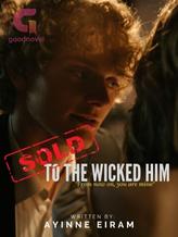 Novel Sold To The Wicked Him by Ayinne Eiram