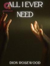 Novel All I Ever Need by Dion Rosewood