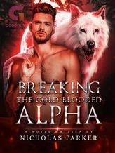 Novel Breaking The Cold-Blooded Alpha by Nicholas Parker