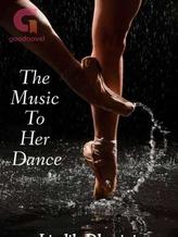 The Music To Her Dance