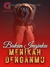 Novel Bukan Inginku Menikah Denganmu by Oot