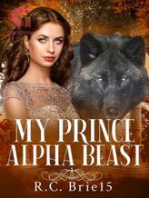 Novel My Prince Alpha Beast by R.C.BRIE15