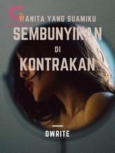 Novel WANITA yang SUAMIKU SEMBUNYIKAN di KONTRAKAN by Dwrite