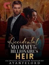 Accidental Mommy of The Billionaire's Heir