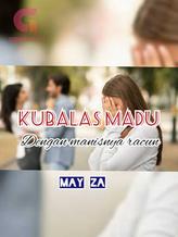 Kubalas Madu dengan Manisnya Racun