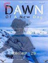 Novel Dawn Of A New Day by Kingkp