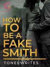 Novel How to be a Fake Smith by Toneewrites