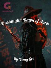 Novel Onslaught: Dawn of chaos by Yung Sci