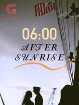 Novel 06:00 After Sunrise by Miichaan Novel 06:00 After Sunrise by Miichaan