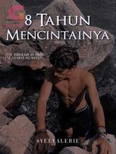 Novel 8 Tahun Mencintainya by syelvalerie