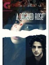 Novel A Decayed Rose by FossilFlame