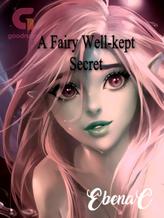 Novel A Fairy Well-kept Secret by teenikel Fanfic