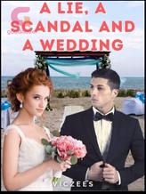 Novel A Lie, A Scandal And A Wedding by Viczees