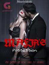 Novel A Mafia’s Possession by Adaririchichi