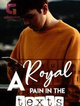 Novel A Royal Pain In The Texts by Crystal