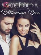 Novel A Secret Baby For My Billionaire Boss by Krista Lakes