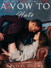 Novel A VOW TO HATE by Crystal Oduwa