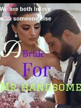 A bride for mr handsome