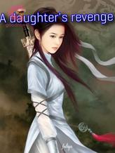 Novel A daughter’s revenge by Juliya Novel A daughter’s revenge by Juliya