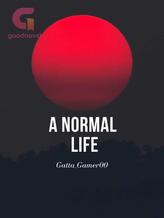 Novel A normal life by Gatta_Gamer00