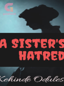 A sister's hatred A sister's hatred