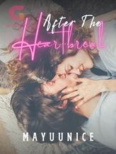 Novel AFTER THE HEARTBREAK (Indonesia) by mayuunice