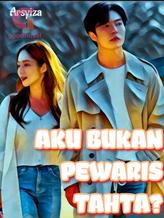 Novel AKU BUKAN PEWARIS TAHTA? by Arsyiza