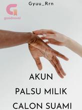 Novel AKUN PALSU CALON SUAMI by Gyuu_Rrn