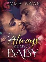 Novel ALWAYS BE MY BABY by Emma Swan