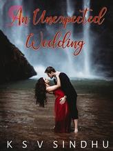 Novel AN UNEXPECTED WEDDING by sindhu ksv