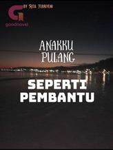 ANAKKU PULANG SEPERTI PEMBANTU