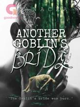 Novel ANOTHER GOBLIN’S BRIDE by PANACEA