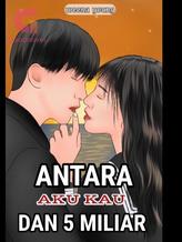 Novel ANTARA AKU, KAU DAN 5 MILIAR – COMPLETE by Weena Young